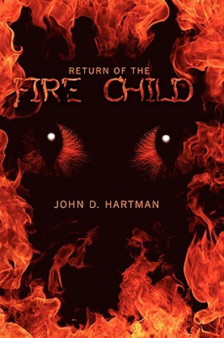 Книга Return of the Fire Child John D Hartman