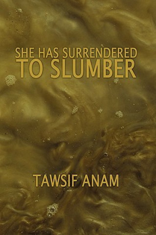 Kniha She Has Surrendered to Slumber Tawsif Anam