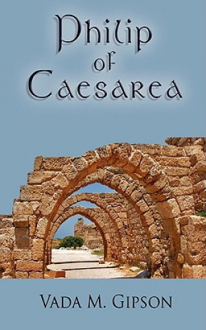 Könyv Philip of Caesarea Vada M Gipson