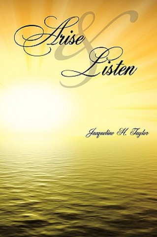 Könyv Arise and Listen Jacqueline H Taylor