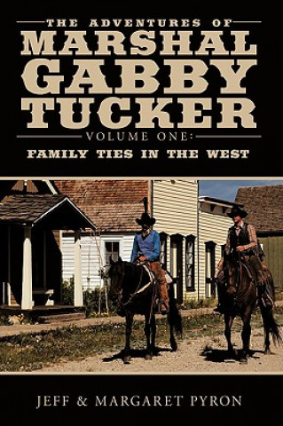 Könyv Adventures of Marshal Gabby Tucker Jeff Pyron