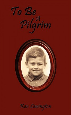 Knjiga To Be A Pilgrim Ken Lewington