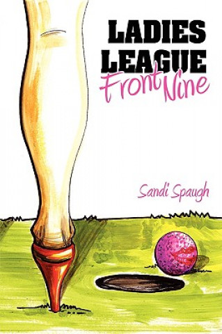 Kniha Ladies League Front Nine Sandi Spaugh
