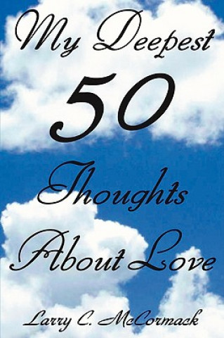 Kniha My Deepest 50 Thoughts About Love Larry C McCormack