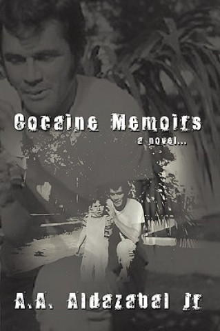 Carte Cocaine Memoirs...a Novel Aldazabal