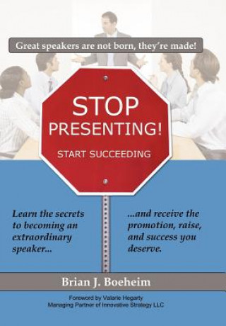 Libro Stop Presenting! Brian J Boeheim