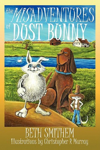 Könyv Misadventures of Dust Bunny Beth Smithem