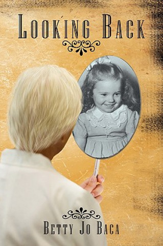 Könyv Looking Back Betty Jo Baca