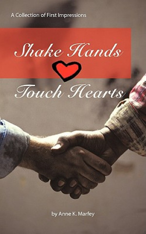 Könyv Shake Hands Touch Hearts Anne K Marfey