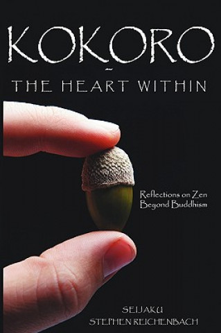 Książka Kokoro - The Heart Within Seijaku Stephen Reichenbach