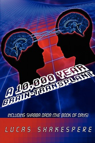 Книга 10,000 Year Brain-Transplant Lucas Shakespere