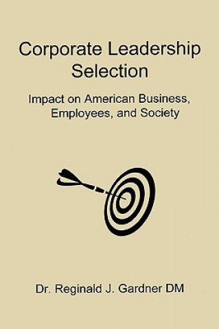 Book Corporate Leadership Selection Dr Reginald J Gardner Jr DM