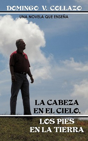 Könyv Cabeza En El Cielo, Los Pies En La Tierra Domingo V Collazo