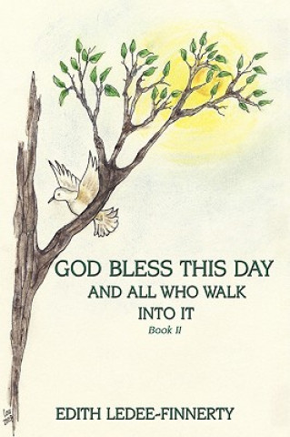 Carte God Bless This Day and All Who Walk Into It Edith Ledee-Finnerty