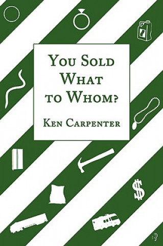 Книга You Sold What to Whom? Ken Carpenter