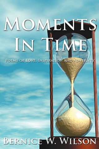 Książka Moments In Time Bernice W Wilson