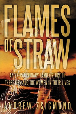 Kniha Flames of Straw Andrew Zsigmond