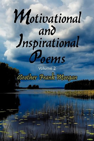 Könyv Motivational and Inspirational Poems, Volume 2 Brother Frank Morgan