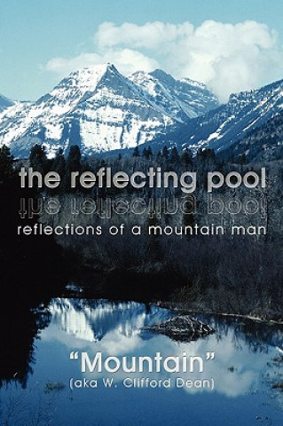 Könyv Reflecting Pool Mountain (Aka W Clifford Dean)