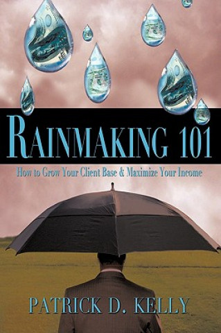 Carte Rainmaking 101 Patrick D Kelly