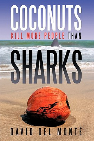Könyv Coconuts Kill More People Than Sharks David Del Mont