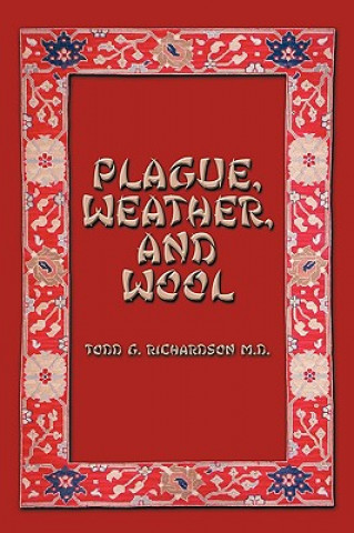 Kniha Plague, Weather, and Wool Todd Richardson