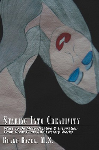 Knjiga Staring Into Creativity Blake Bazel