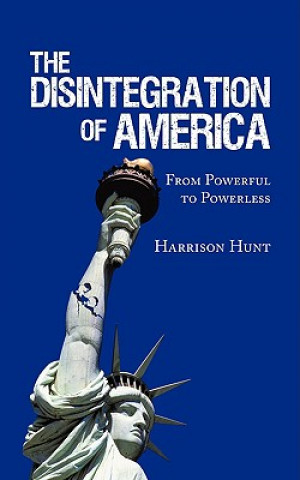 Kniha Disintegration of America Harrison Hunt