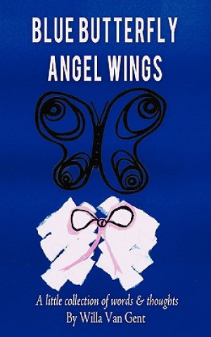 Kniha Blue Butterfly Angel Wings Willa Van Gent