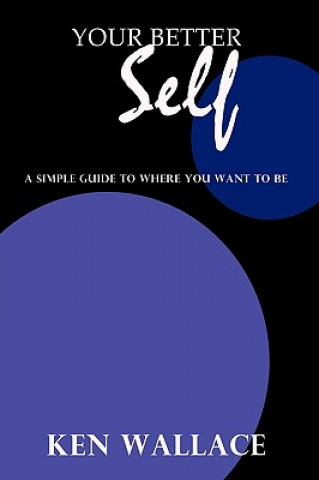 Книга Your Better Self Ken Wallace