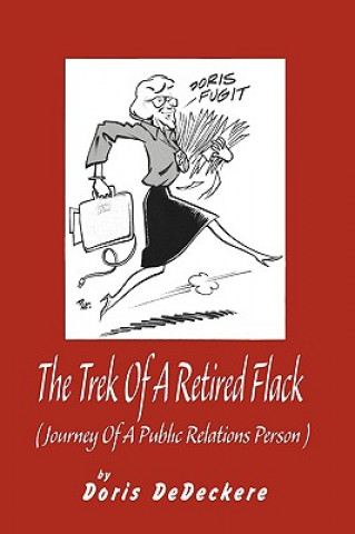 Livre Trek Of A Retired Flack Doris Dedeckere