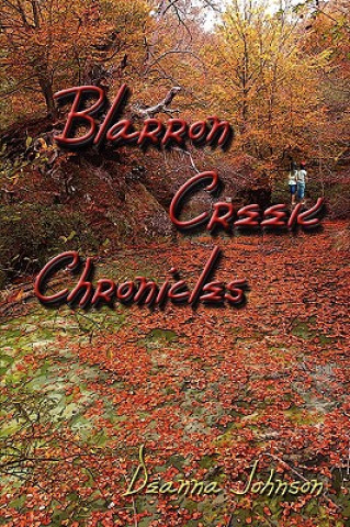 Kniha Blarron Creek Chronicles Deanna Johnson