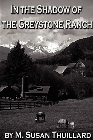 Carte In the Shadow of the Greystone Ranch M Susan Thuillard
