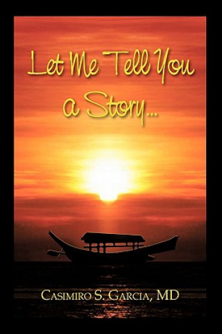 Книга Let Me Tell You a Story MD Casimiro S Garcia