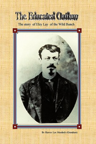 Buch Educated Outlaw Harvey Lay Murdock