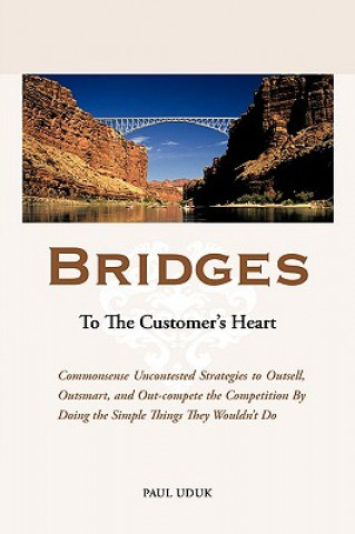 Knjiga Bridges to the Customer's Heart Paul Uduk