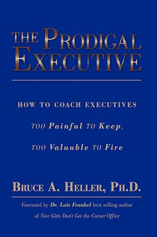 Livre Prodigal Executive Bruce A Heller Ph D