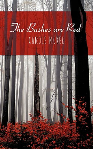 Книга Bushes are Red Carole McKee