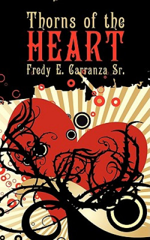 Kniha Thorns of the Heart Fredy E Carranza Sr