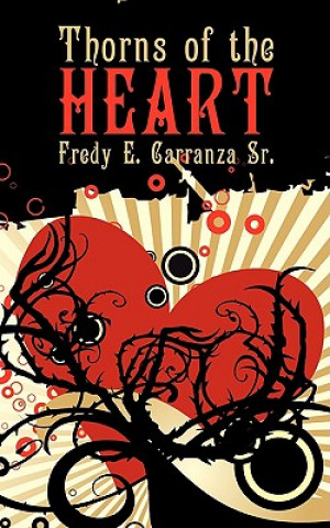 Buch Thorns of the Heart Fredy E Carranza Sr