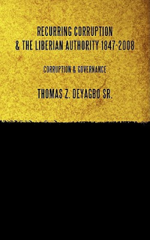 Boek Recurring Corruption & The Liberian Authority 1847-2008 Thomas Z Deyagbo Sr