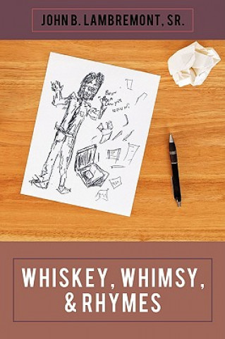 Книга Whiskey, Whimsy, & Rhymes Sr John B Lambremont