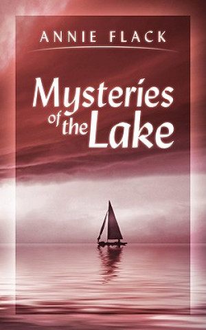 Kniha Mysteries of the Lake Annie Flack