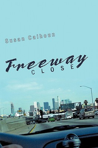 Kniha Freeway Close Susan Calhoun