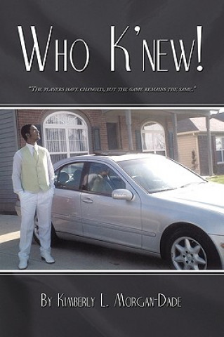 Libro Who K'new! Kimberly L Morgan-Dade