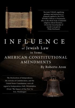 Книга Influence of Jewish Law in Some American Constitutional Amendments Roberto Aron