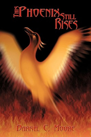 Book This Phoenix Still Rises Darryl C Moore