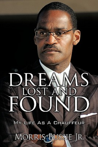 Kniha Dreams Lost and Found Morris Bussie Jr