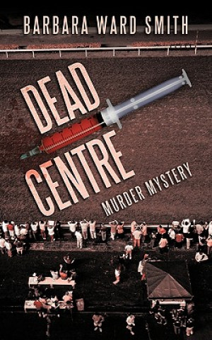 Knjiga Dead Centre Barbara Ward Smith