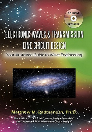 Kniha Electronic Waves & Transmission Line Circuit Design Matthew M Radmanesh Ph D